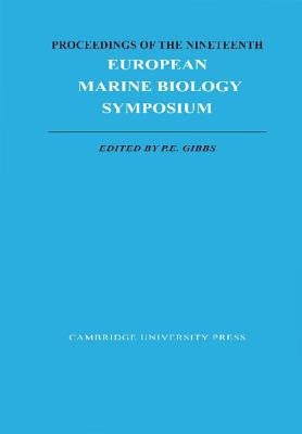 Proceedings of the Nineteenth European Marine Biology Symposium by Gibbs, P. E.