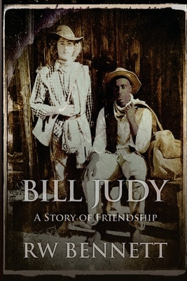 Bill Judy: A Story of Friendship by Bennett, Rw