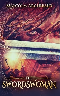 The Swordswoman by Archibald, Malcolm
