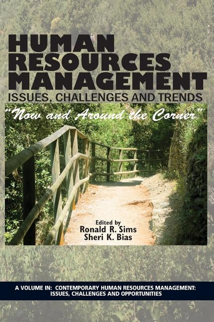 Human Resources Management Issues, Challenges and Trends: Now and Around the Corner by Sims, Ronald R.