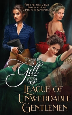 League of Unweddable Gentlemen: Books 1-3 by Gill, Tamara