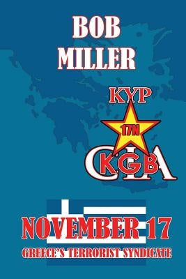 November 17: A Greek Terrorist's Story by Miller, Robert S.