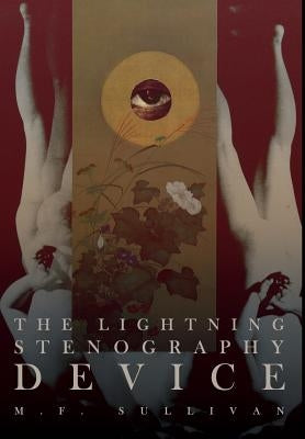 The Lightning Stenography Device by Sullivan, M. F.