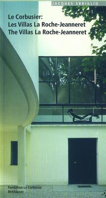 Le Corbusier - Les Villas La Roche-Jeanneret / The Villas La Roche-Jeanneret by Sbriglio, Jacques