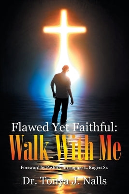 Flawed Yet Faithful: Walk With Me by Nalls, Tonya J.