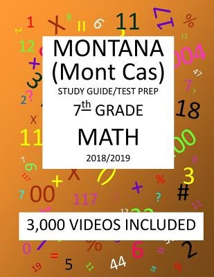 7th Grade MONTANA Mont Cas, 2019 MATH, Test Prep: : 7th Grade MONTANA COMPREHENSIVE ASSESSMENT SYSTEM TEST 2019 MATH Test Prep/Study Guide by Shannon, Mark