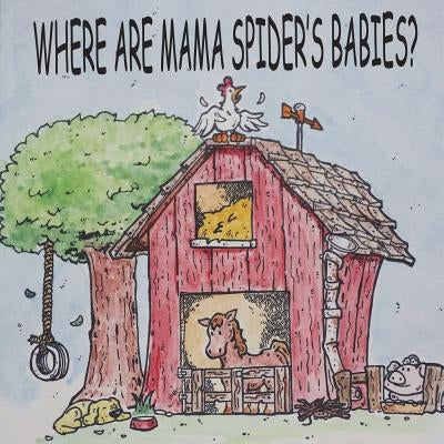 Where are Mama spider's babies by Perine, Frank W.