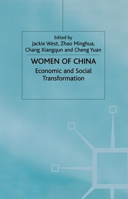 Women of China: Economic and Social Transformation by West, J.