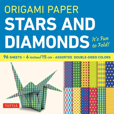 Origami Paper 96 Sheets - Stars and Diamonds 6 Inch (15 CM): Tuttle Origami Paper: Origami Sheets Printed with 12 Different Patterns: Instructions for by Tuttle Studio
