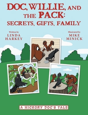 Doc, Willie, and the Pack: Secrets, Gifts, Family: (A Hickory Doc's Tale) by Harkey, Linda