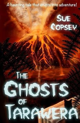 The Ghosts of Tarawera by Copsey, Sue