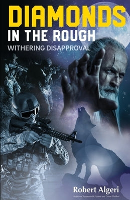 Diamonds in the Rough: Withering Disapproval by Algeri, Robert