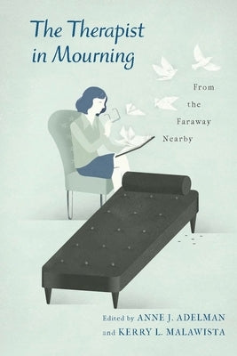 The Therapist in Mourning: From the Faraway Nearby by Malawista, Kerry
