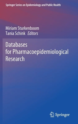 Databases for Pharmacoepidemiological Research by Sturkenboom, Miriam