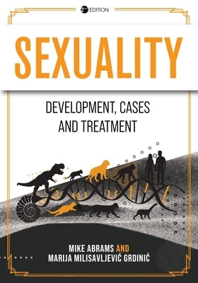 Sexuality: Development, Cases, and Treatment by Abrams, Mike