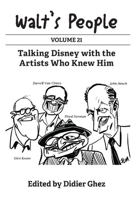 Walt's People: Volume 21: Talking Disney with the Artists Who Knew Him by Ghez, Didier