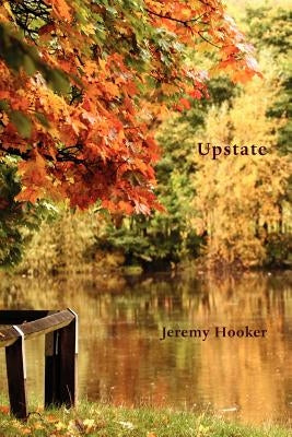 Upstate - A North American Journal by Hooker, Jeremy