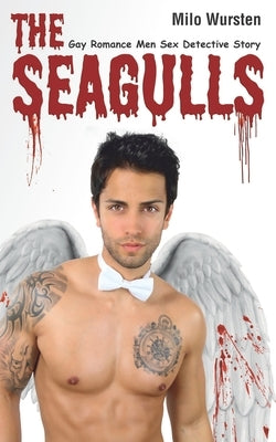 The Seagulls: Gay Romance Men Sex Detective Story by Wursten, Milo
