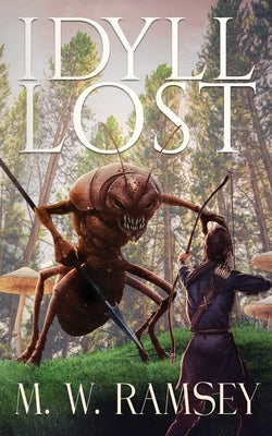 Idyll Lost by Ramsey, M. W.