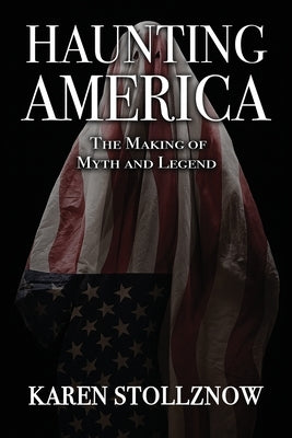 Haunting America by Stollznow, Karen