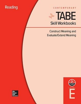 Tabe Skill Workbooks Level E: Construct Meaning and Evaluate/Extend Meaning (10 Copies) by Contemporary