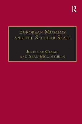 European Muslims and the Secular State by McLoughlin, Sean
