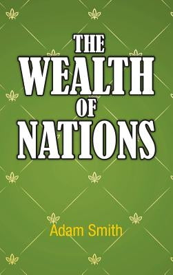 The Wealth of Nations by Smith, Adam