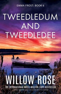 Tweedledum and Tweedledee: A totally gripping crime thriller packed with suspense by Rose, Willow