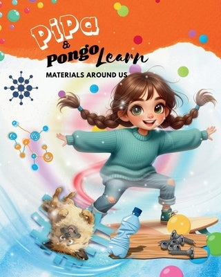 Pipa & Pongo Learn: Materials around us by Beginnings, Literary