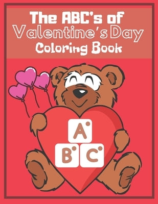 The ABC's of Valentine's Day Coloring Book: Alphabet For Kids Adults Love Kiss Cute Animal by Word, Paper