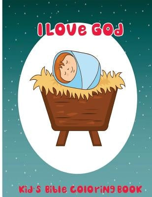 I Love God: Kid's Bible Coloring Book by Wizz, C. J.
