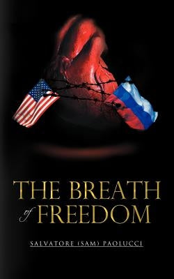 The Breath of Freedom by Paolucci, Salvatore (Sam)