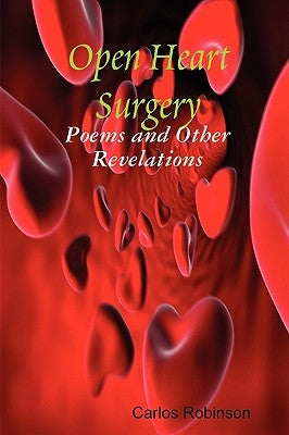 Open Heart Surgery by Robinson, Carlos