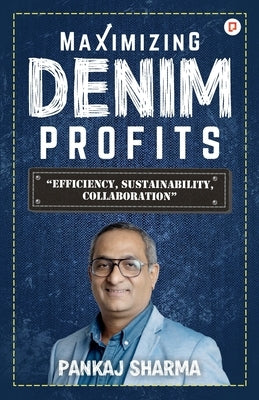 Maximizing Denim Profits by Sharma, Pankaj