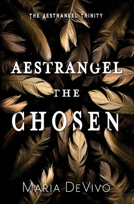 Aestrangel the Chosen by Devivo, Maria