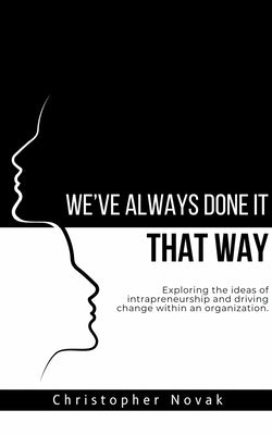 We've Always Done It That Way. by Novak, Christopher