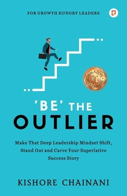 Be' the Outlier by Chainani, Kishore