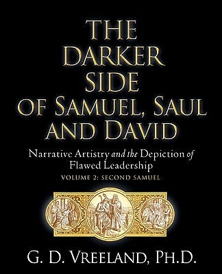 The Darker Side of Samuel, Saul and David by Vreeland, G. D.