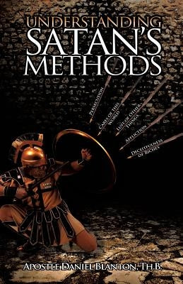 Understanding Satan's Methods by Blanton, Th B. Apostle Daniel