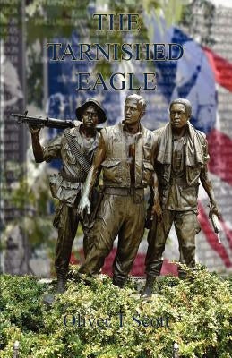 The Tarnished Eagle by Scott, Oliver T.