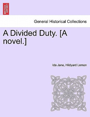 A Divided Duty. [A Novel.] by Lemon, Ida Jane Hildyard