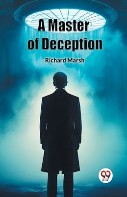A Master of Deception by Marsh, Richard