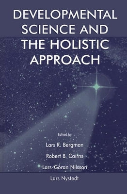 Developmental Science and the Holistic Approach by Bergman, Lars R.