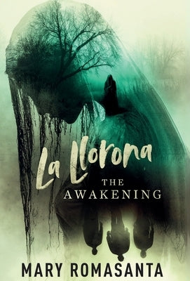 La Llorona: The Awakening by Romasanta, Mary