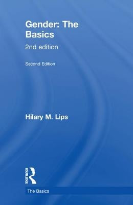 Gender: The Basics: 2nd Edition by Lips, Hilary M.