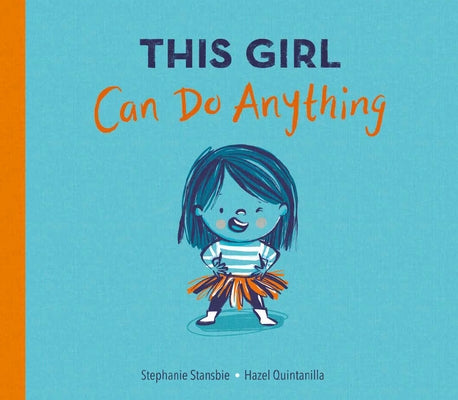 This Girl Can Do Anything by Stansbie, Stephanie