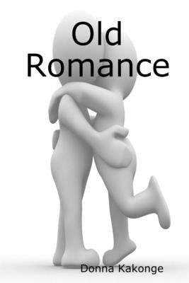 Old Romance by Kakonge, Donna