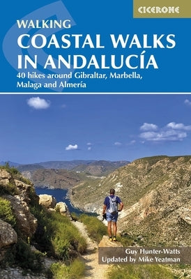 Coastal Walks in Andalucia: The Best Hiking Trails Close to Andalucia's Mediterranean and Atlantic Coastlines by Yeatman, Mike