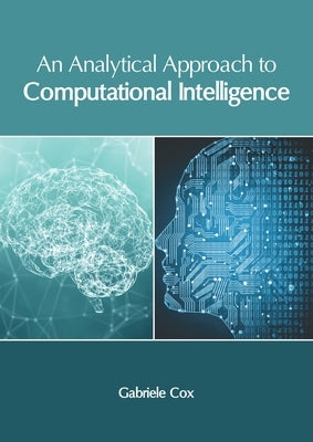 An Analytical Approach to Computational Intelligence by Cox, Gabriele