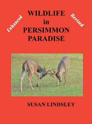 Wildlife in Persimmon Paradise (Enhanced and Revised) by Lindsley, Susan
